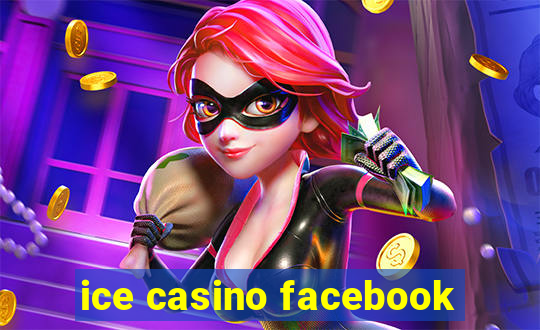 ice casino facebook